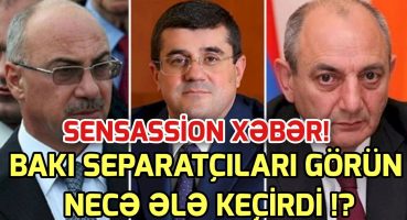 SON DEQIQE ! Bakı separatçıları necə ələ keçirib? – Sensasion iddia! xeber , xeber 2024 Fragman İzle