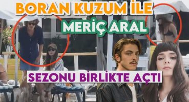 BORAN KUZUM İLE MERİÇ ARAL MARMARİS’TE YAZ SEZONUNU AÇTI | MERİÇ ARAL – BORAN KUZUM’UN TATİL KEYFİ Magazin Haberi