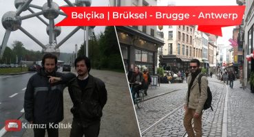 Ali ile 22 Ülke | Bölüm 3: Belçika | Brüksel – Brugge – Antwerp