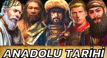 10 DK’da 10.000 Yıllık ANADOLU TARİHİ !