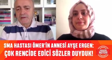 SMA Hastası Ömer’in Annesi Ayşe Ergen Magazin Noteri’ne İçini Döktü! Hangi Ünlüler Para Talep Etti? Magazin Haberleri