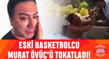 Murat Övüç’e Eski Ünlü Basketbolcu’dan Tokat! İşte O Anlar Ve Detaylar! Magazin Haberleri