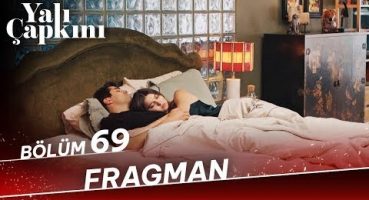 Yalı Çapkını 69. Bölüm Fragman Fragman izle