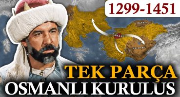 Osmanlı Kuruluş Dönemi (1299-1451) TEK PARÇA || Beylikten Devlete Tarihi