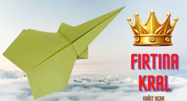 Fırtına Kral Kağıt Uçak Nasıl Yapılır? / Kağıt Uçağınızı Daha Uzun Süre Nasıl Uçurursunuz?