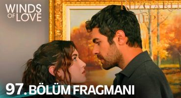 Rüzgarlı Tepe 97. Bölüm Fragmanı | Winds of Love Episode 97 Promo Fragman İzle