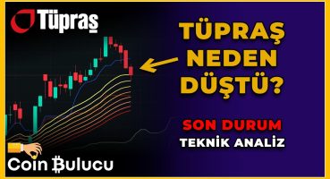 TÜPRAŞ NEDEN DÜŞTÜ? TUPRS Hisse Teknik Analiz – Borsa Yorum