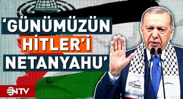 Erdoğan’dan Sert Sözler! ‘Netahyahu Gazze Kasabıdır! | NTV