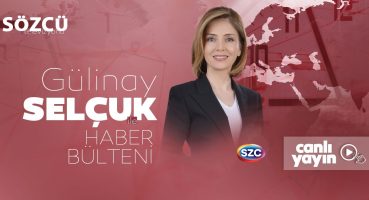 Gülinay Selçuk ile Haber Bülteni 12 Mayıs