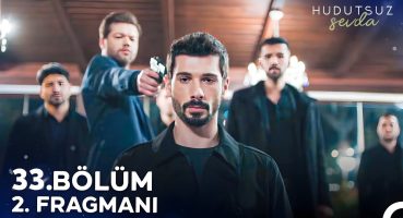 Hudutsuz Sevda 33. Bölüm 2. Fragmanı | Serkan’dan Hain Tuzak! Fragman izle