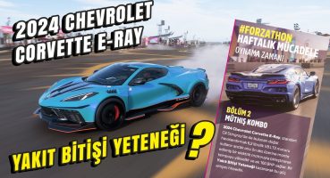 Forza Horizon 5 Yakıt Bitişi Yeteneği Nedir? Nasıl Yapılır? – 2024 Chevrolet Corvette E-Ray