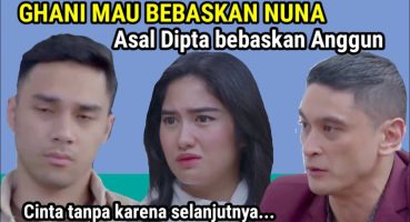 TRAILER CINTA TANPA KARENA MALAM INI 24 MEI 2024 || NUNA BERI KODE KEBERADAANNYA Fragman izle