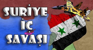 Suriye İç Savaşı – Haritalı ve Basit Anlatım