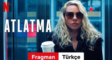 Atlatma | Türkçe fragman | Netflix Fragman izle