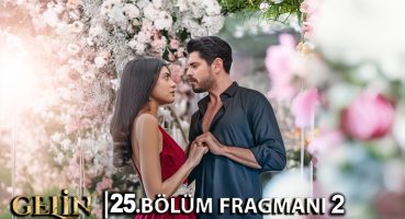 Gelin 25. Bölüm 2. Fragmanı l Prensim! Fragman İzle