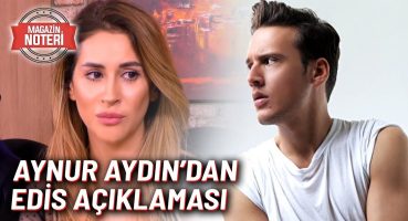 Aynur Aydın ve Edis Arasında Aşk Yaşandı mı? Magazin Haberleri