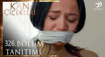 Kan Çiçekleri 326. Bölüm Fragmanı Fragman izle