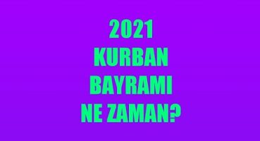 Kurban Bayramı Ne Zaman? 2021 – Kurban Bayramı Tarihi