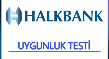 HalkBank Uygunluk Testi Nasıl Yapılır