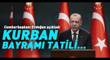Kurban Bayramı tatili kaç gün olacak? Cumhurbaşkanı Erdoğan açıkladı