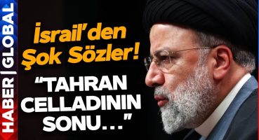 İran Cumhurbaşkanı Reisi’nin Ölümü Sonrası İsrail’den Şok Sözler: “Tahran Celladının Sonu…”