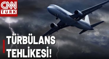 Türbülans Haberleri Arka Arkaya Geliyor! Uçaklarda Türbülansın Sebebi Ne? Türbülans Uçak Düşürür Mü?
