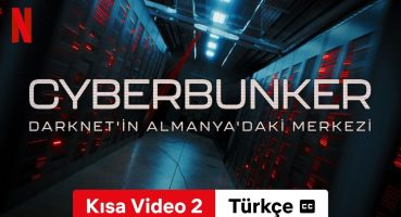 Cyberbunker: Darknet’in Almanya’daki Merkezi (Kısa Video 2 altyazılı) | Türkçe fragman | Netflix Fragman izle