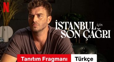 İstanbul için son çağrı (Tanıtım Fragmanı) | Türkçe fragman | Netflix Fragman izle