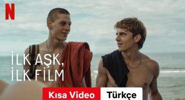 İlk Aşk, İlk Film (Sezon 1 Kısa Video) | Türkçe fragman | Netflix Fragman izle