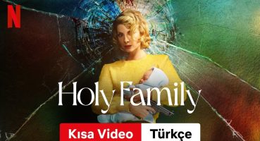 Holy Family (Sezon 2 Kısa Video) | Türkçe fragman | Netflix Fragman izle