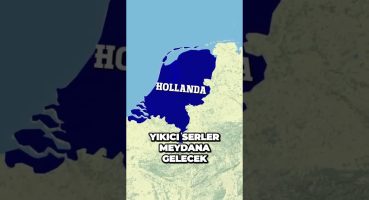 1000 Yıl İçinde Hollanda Sular Altında Kalacak!