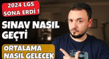 2024 LGS Sona Erdi! Sınav Nasıl Geçti, Ortalama Nasıl Gelecek?