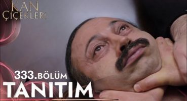 Kan Çiçekleri 333. Bölüm Fragmanı | Hasan’ın Sonu!! Fragman izle