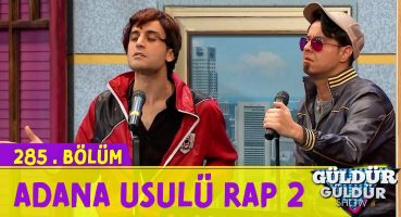 Adana Usulü Rap 2 – 285.Bölüm (Güldür Güldür Show)