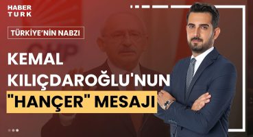 Kılıçdaroğlu’nun açıklamaları ne anlama geliyor? | Türkiye’nin Nabzı – 30 Mayıs 2024