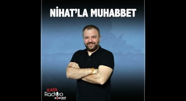 Nihat’la Muhabbet (4 Haziran 2024)