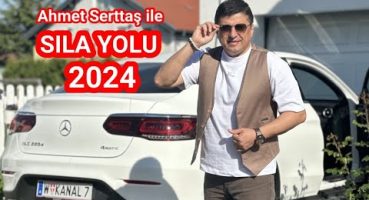 Ahmet Serttaş ile Sıla Yolu 2024