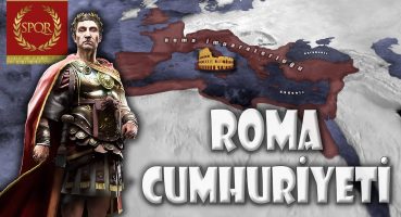 Roma İmparatorluğu’nun Doğuşu || Roma Cumhuriyeti