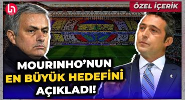 Mourinho’nun Fenerbahçe’deki en büyük hedefi ne? Ali Koç Halk TV’ye açıkladı!