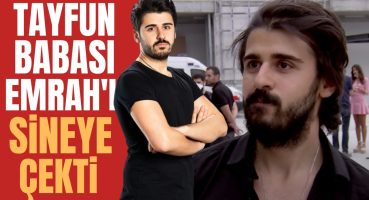 Tayfun Babası Emrah’ı Sineye Çekti: ‘Artık Önüme Bakacağım…’ Magazin Haberi