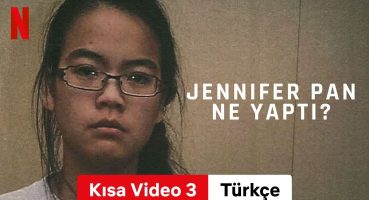 Jennifer Pan Ne Yaptı? (Kısa Video 3) | Türkçe fragman | Netflix Fragman izle