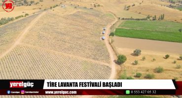 TİRE LAVANTA FESTİVALİ BAŞLADI Bakım