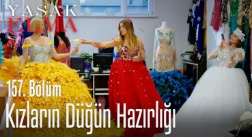 Kızların düğün hazırlığı – Yasak Elma 157. Bölüm