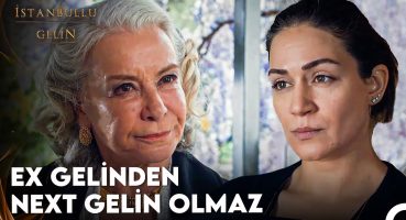 Esma Sultan’dan Ex Gelin Vetosu – İstanbullu Gelin 11. Bölüm