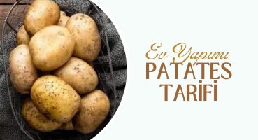 Patates Nasıl Yapılır?