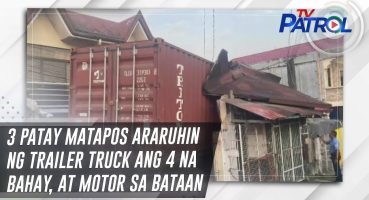 3 patay matapos araruhin ng trailer truck ang 4 na bahay, at motor sa Bataan | TV Patrol Fragman izle