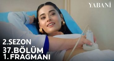 Yabani 37. Bölüm Fragmanı – Yeni Sezon Fragman Fragman izle