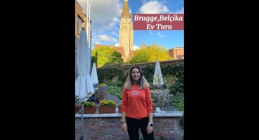 Brugge,Belçika’daki ev turumuz!
