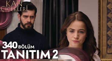 Kan Çiçekleri 340. Bölüm Fragmanı l Blood Flowers 340 l Affetmeyi Öğren! Fragman İzle