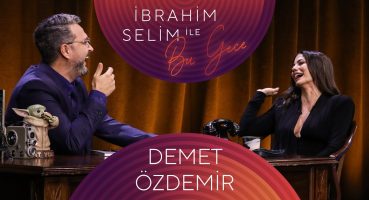İbrahim Selim ile Bu Gece #90 Demet Özdemir, Serenad Bayraktar